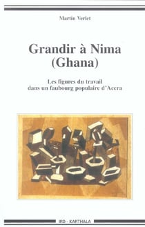 Grandir à Nima (Ghana). Les figures du travail dans un faubourg populaire d'Accra