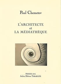 L'architecte et la mediatheque - paul chemetov