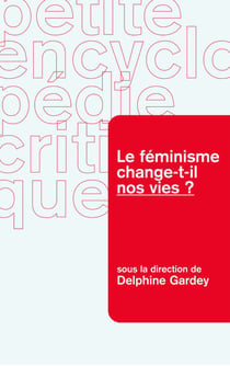 Le féminisme change-t-il nos vies ?