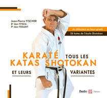 Karaté tous les katas shotokan : et leurs variantes