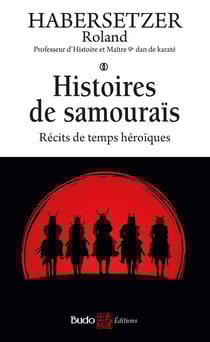 Histoires de samouraïs : récits de temps héroïques