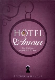 Hôtel d'amour - jeu érotique à parcourir à deux