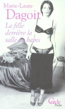 LA FILLE DERRIERE LA SALLE DE BAINS