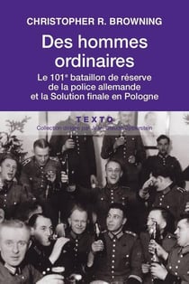 Des hommes ordinaires - le 101e bataillon de réserve de la police allemande et la Solution finale en Pologne