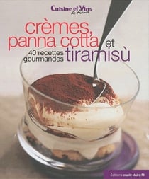 Crèmes panna cotta et tiramisù - 40 recettes gourmandes