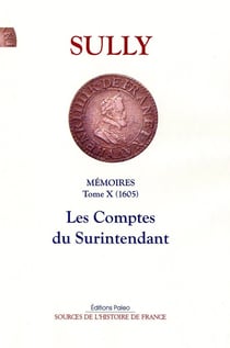 Mémoires des sages économies royales Tome 10 - 1605 : les comptes du surintendant