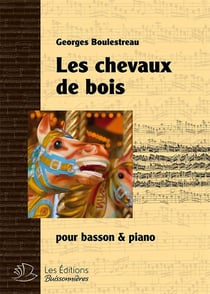 Les chevaux de bois : pour basson & piano