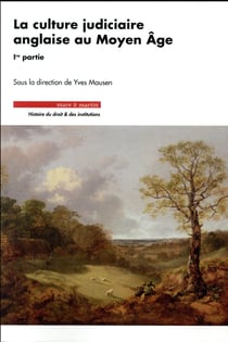La culture judiciaire anglaise au Moyen Âge Tome 1
