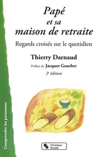 Papé et sa maison de retraite - regards croisés sur le quotidien