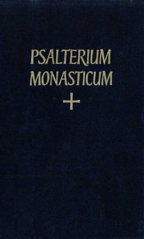 Psalterium cum canticis novi et veteris testamenti - Iuxta regulam S.P.N. Benedicti : et alia schemata liturgiÂµ horarum monasticÂµ : cum cantu gregoriano