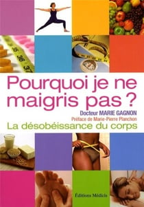 La désobéissance du corps - pourquoi je ne maigris pas