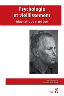 Psychologie et vieillissement - bien naître au grand âge