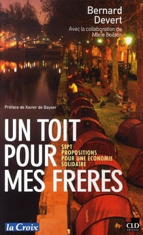 Un toit pour mes frères - 7 propositions pour une économie solidaire
