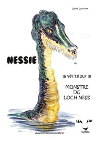 Nessie, ou la vérité sur le monstre du loch Ness