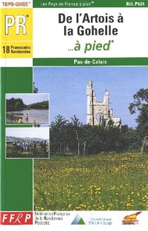 De l'artois a la gohelle a pied, pas-de-calais topo-guide pr - 18 promenades randonnees