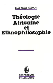 Théologie africaine et ethnophilosophie