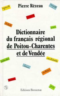 Dictionnaire du francais regional de poitou-charentes et de vendee