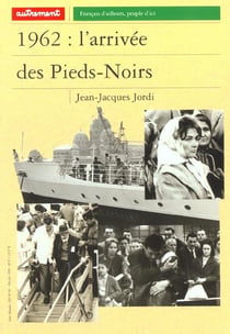 1962 : l'arrivée des pieds-noirs