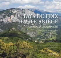 Pays de Foix, Haute-Ariège - regards sur un patrimoine