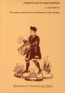 Libertinage et philosophie au XVIIe siècle Tome 10 - numéro spécial science et littérature à l'âge classique