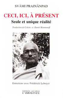 Ceci, ici, à présent : Seul et unique réalité