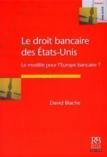 Le droit bancaire des états-unis - le modèle pour l'europe bancaire ?