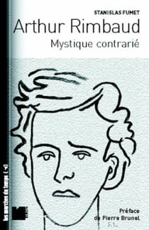 Arthur rimbaud - mystique contrarie