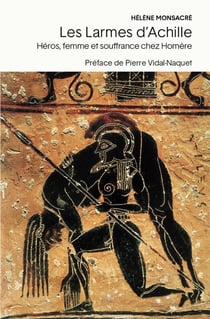 Les larmes d'Achille - héros, femme et souffrance chez Homère