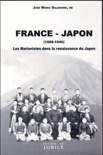 France - japon - les marianistes dans la renaissance du japon 1888-1946