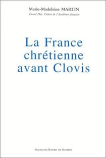 La France chrétienne avant Clovis