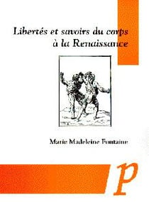 Libertés et savoirs du corps à la renaissance