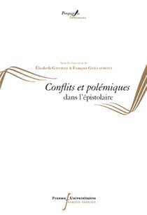 Conflits et polemiques dans l'epistolaire