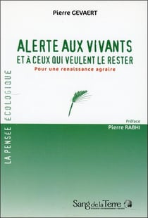 Alerte aux vivants et à ceux qui veulent le rester - pour une renaissance agraire