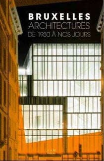 Bruxelles - architectures de 1950 à aujourd'hui