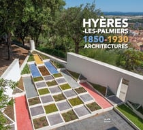 Hyères-les-Palmiers, 1850-1930 architectures