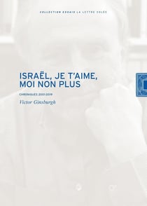 Israël, je t'aime, moi non plus - chronique 2001-2019