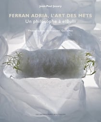Ferran Adrià, l'art des mets - un philosophe a elBulli