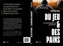 Du jeu et des pains - les hooligans se racontent