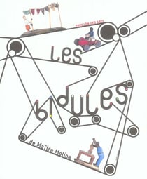 Bidules de maitre molina (les) - pavillon des arts