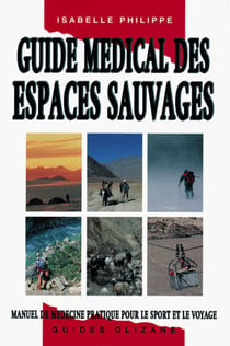 Guide medical des espaces sauvages: manuel de medecine pour le sport et le voyage