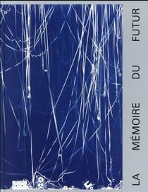La mémoire du futur