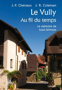 Le vully au fil du temps, la mémoire de louis schmutz