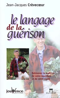 Le langage de la guérison n°3 : Retrouvez la maîtrise de votre équilibre et de votre santé