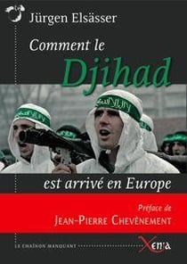 Comment le Djihad est Arrive en Europe : Islamisme et Services Secrets