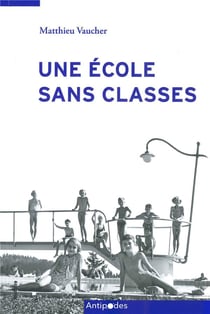 Une école sans classes : l'éducation scolaire en plein air à Lausanne (1907-2014)