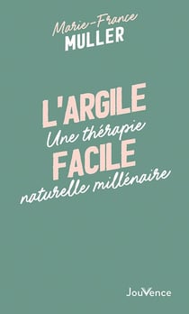L'argile facile : une thérapie naturelle millénaire
