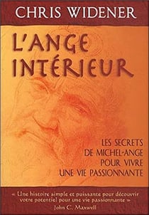 L'ange intérieur - les secrets de Michel-Ange pour vivre passionnément
