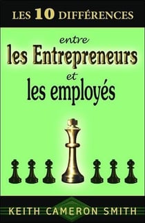 Les 10 différences entre les entrepreneurs et les employés