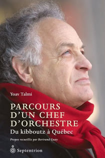 Parcours d'un chef d'orchestre - du kibboutz à québec