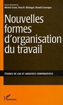 Nouvelles formes d'organisation du travail - études de cas et analyses comparatives
